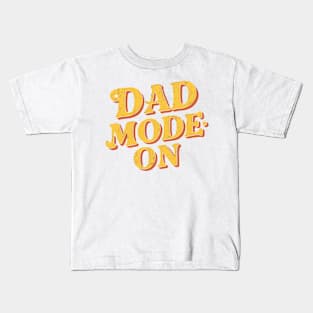 Dad Mode On | Father's Day | Dad Lover gifts Kids T-Shirt